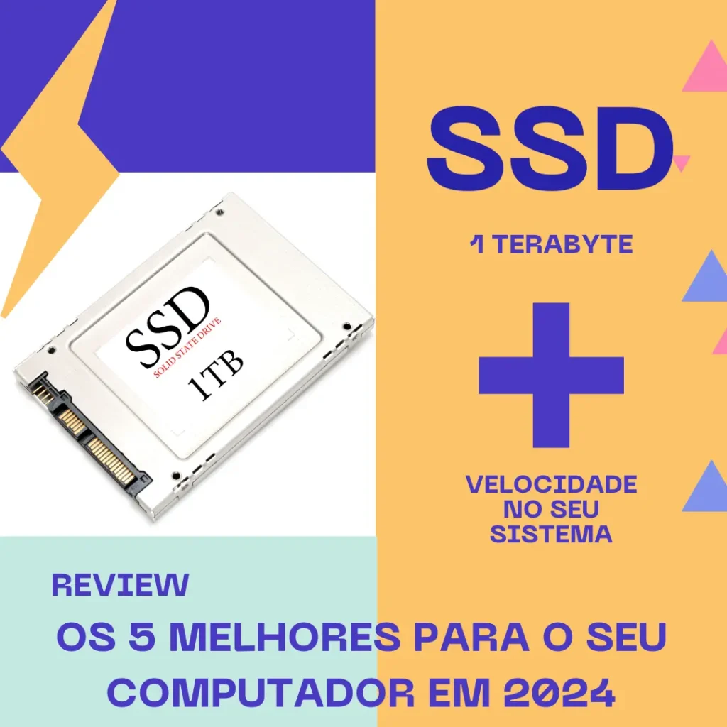 SSD 1TB Os 5 Melhores para O seu Computador em 2024