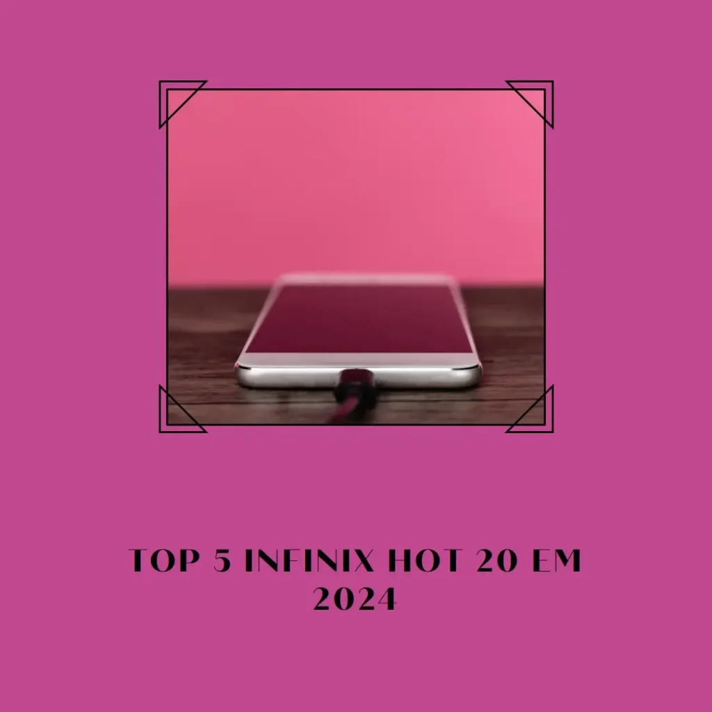 Top Cinco  infinix hot 20 em 2024
