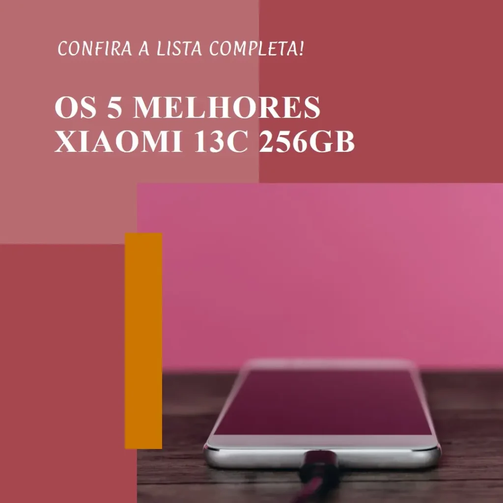 Lista de 5 Melhores:  xiaomi 13c 256gb neste ano