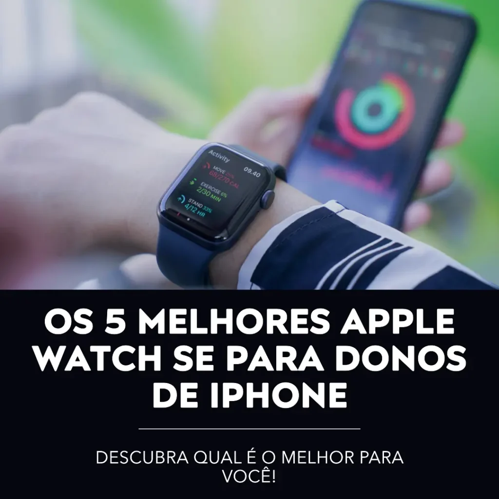 Apple Watch SE Os 5 Melhores para Donos de iPhone em 2024