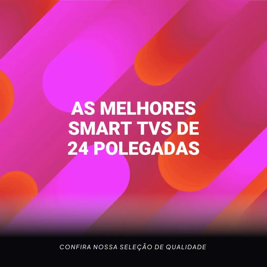 Principais Cinco  smart tv 24 polegadas