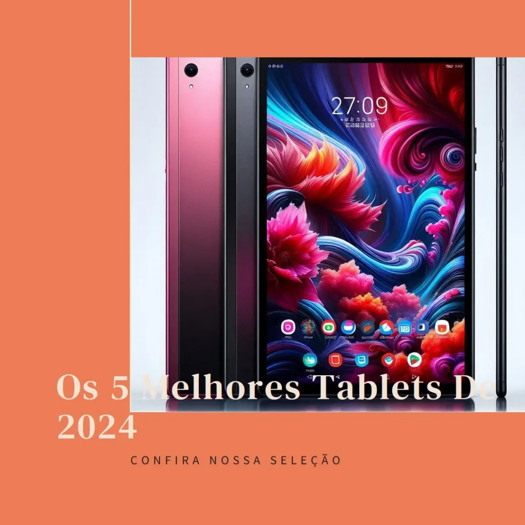 Cinco Principais Modelos de  melhores tablets 2024