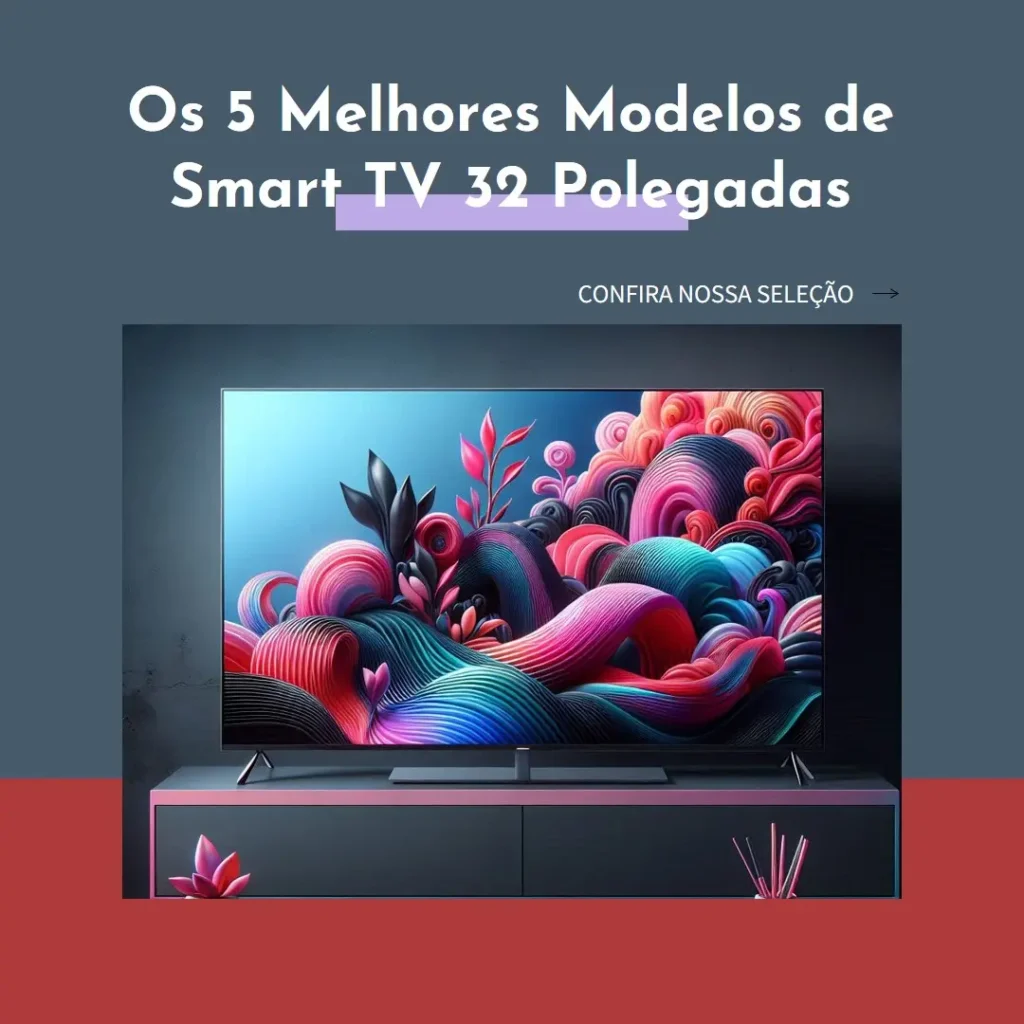 Os 5 Principais Modelos de  smart tv 32 polegadas menor preço