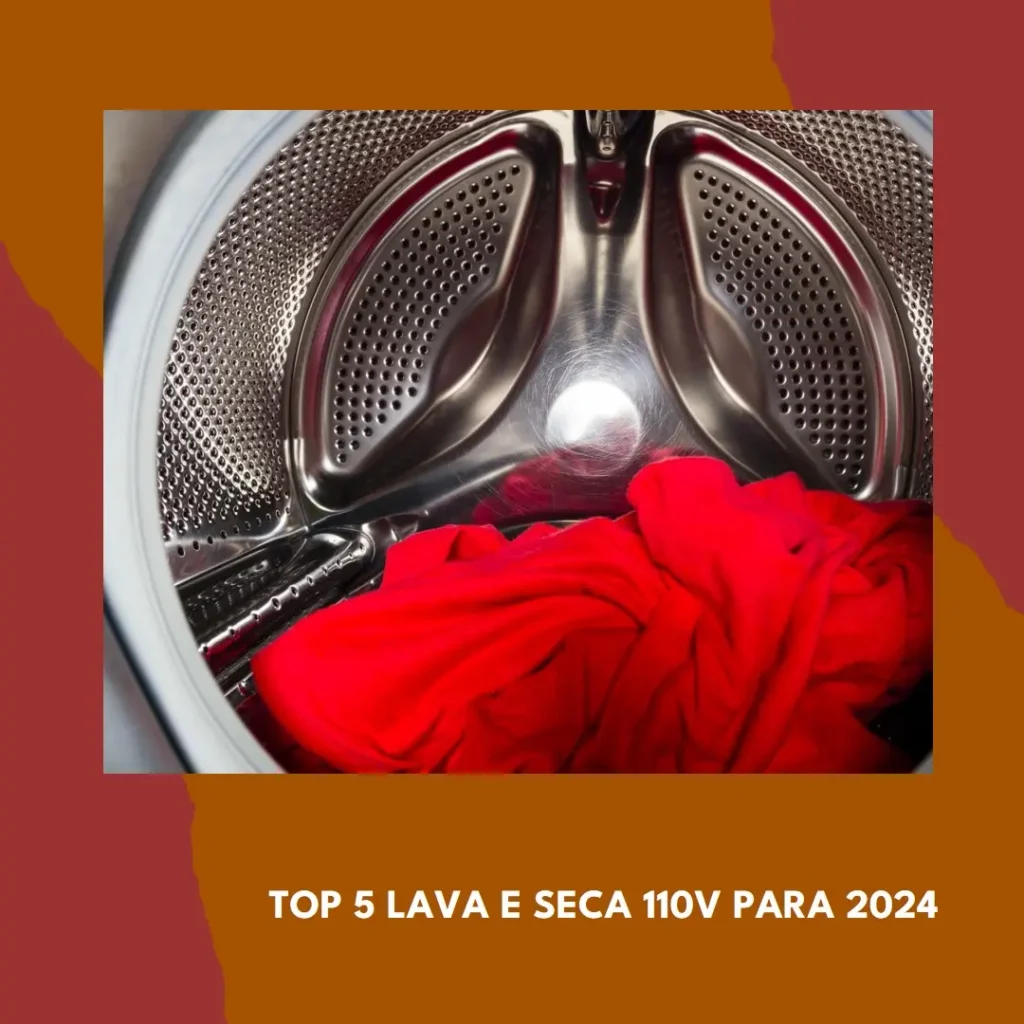 Top Cinco  lava e seca 110v para 2024