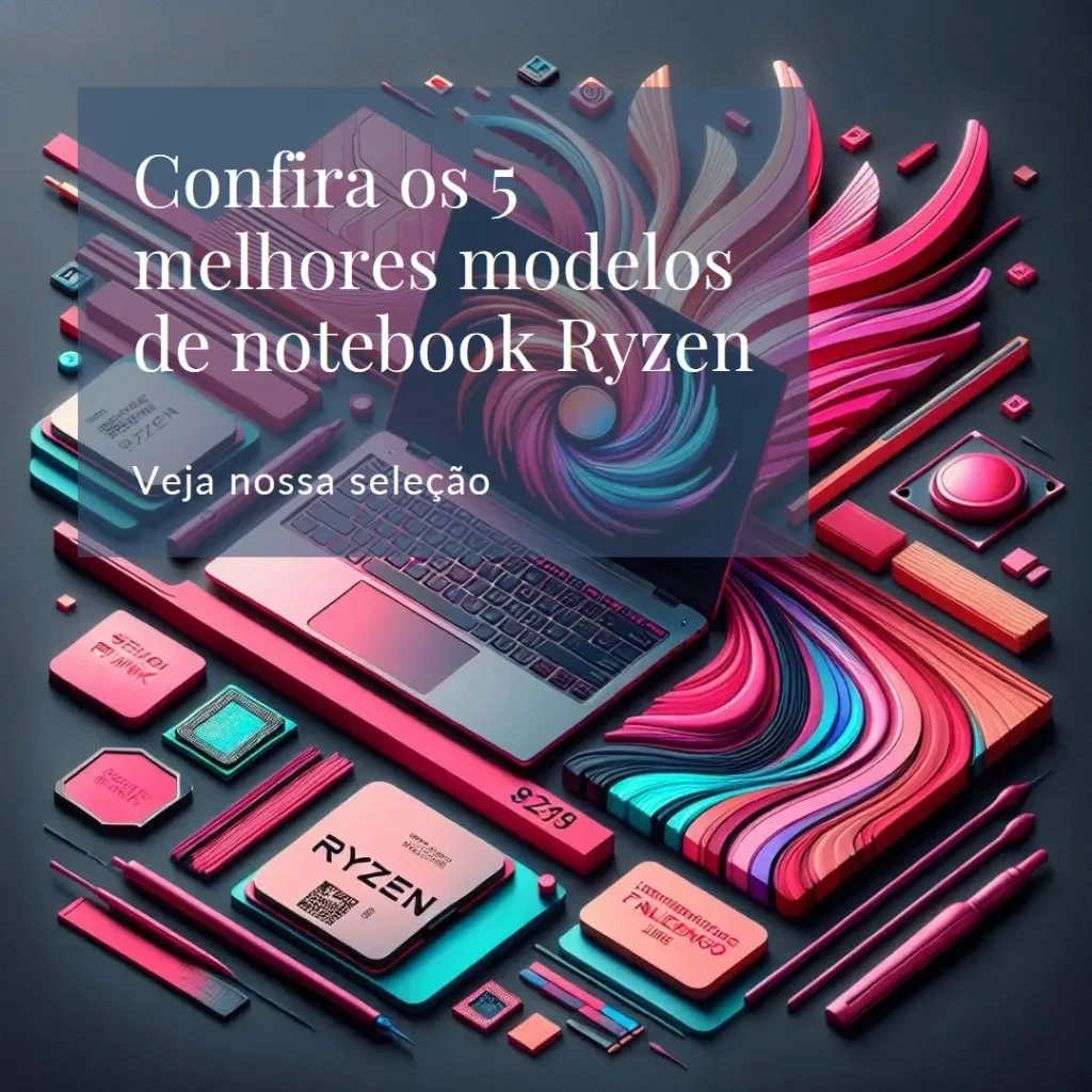 Cinco Principais Modelos de notebook ryzen