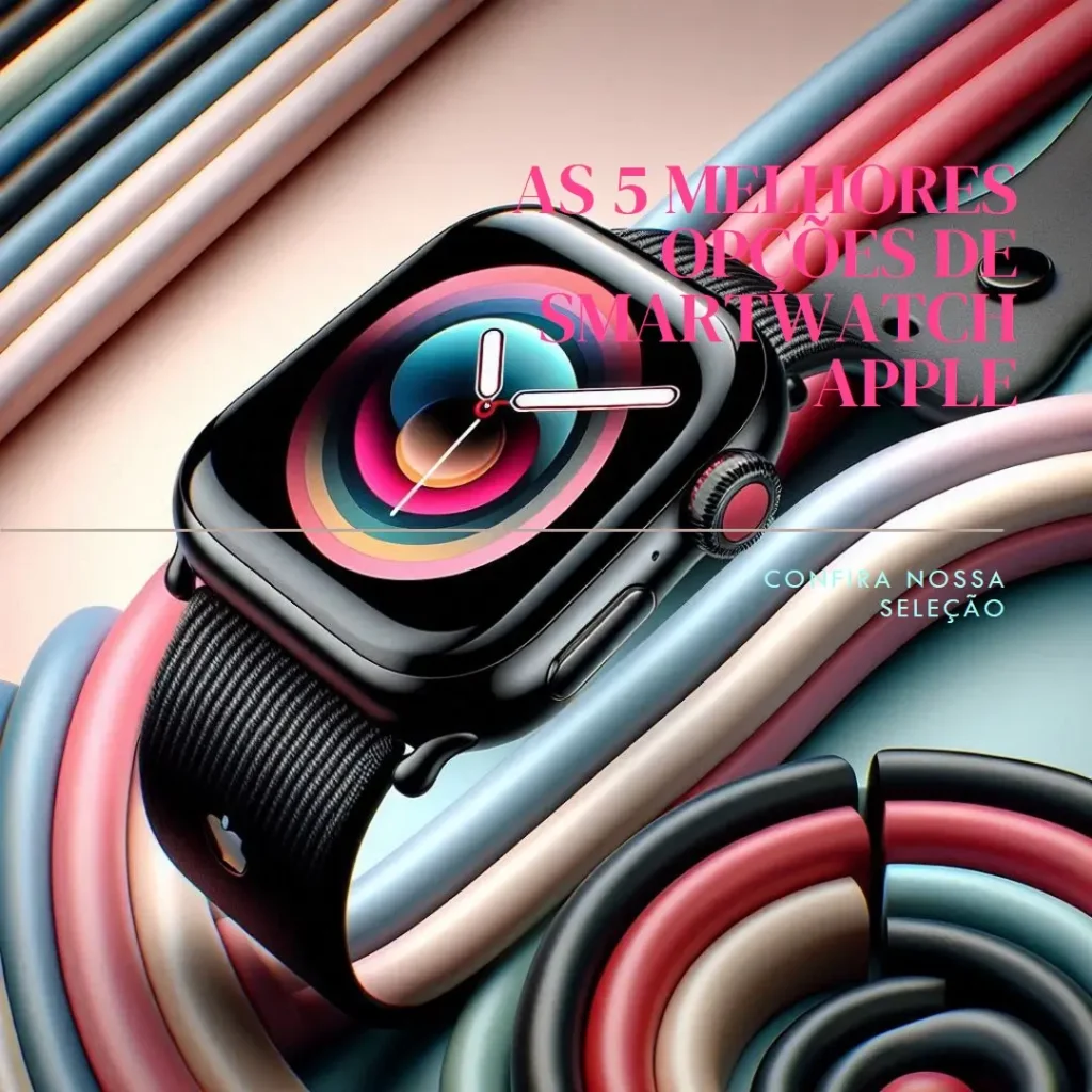 As 5 Melhores Opções de  smartwatch apple