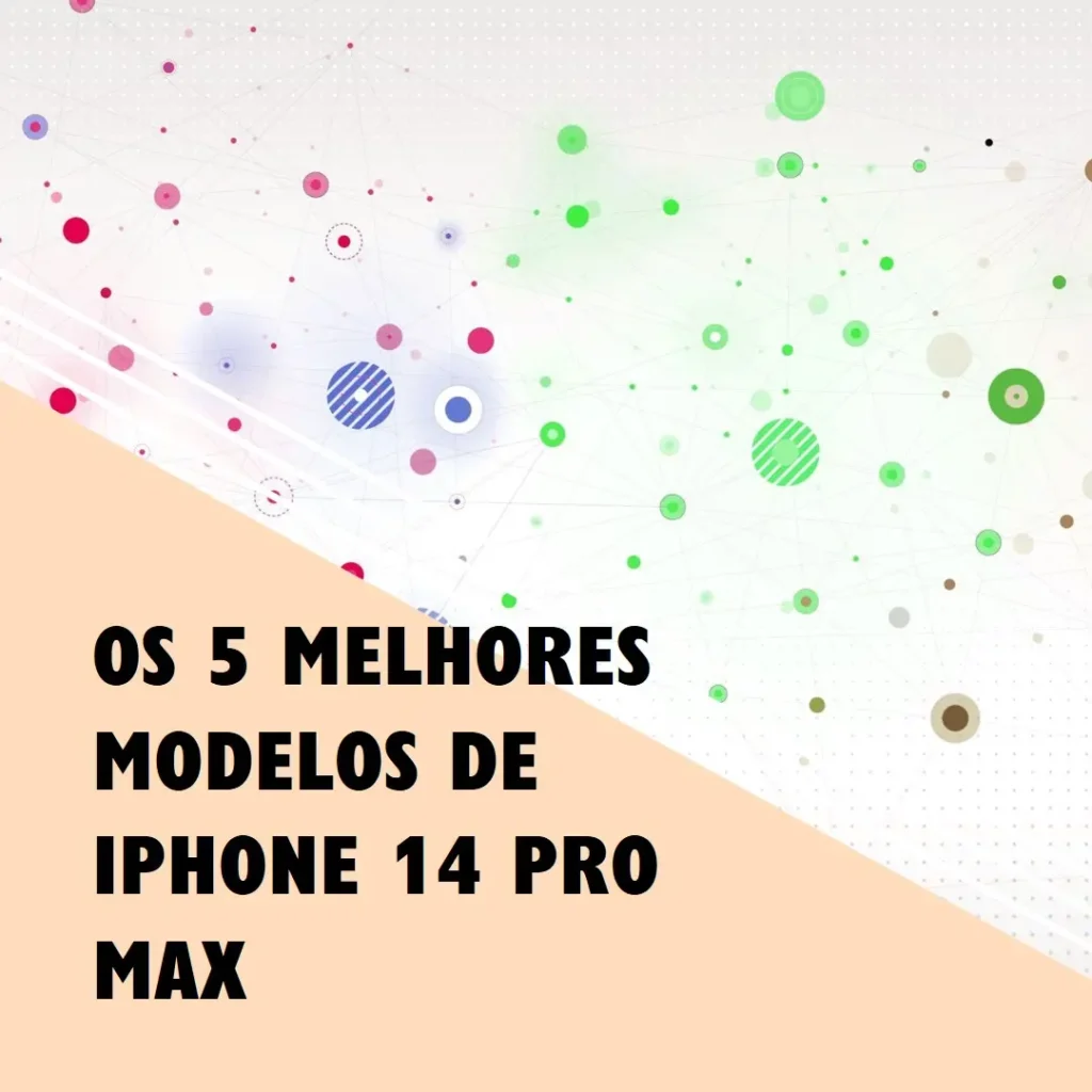 Os 5 Principais Modelos de  Apple iPhone 14 Pro Max