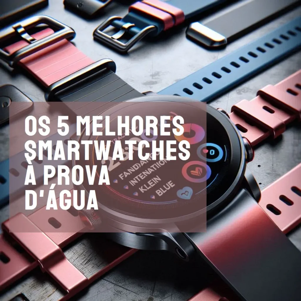 Os 5 Principais Modelos de  relogio smartwatch a prova dagua