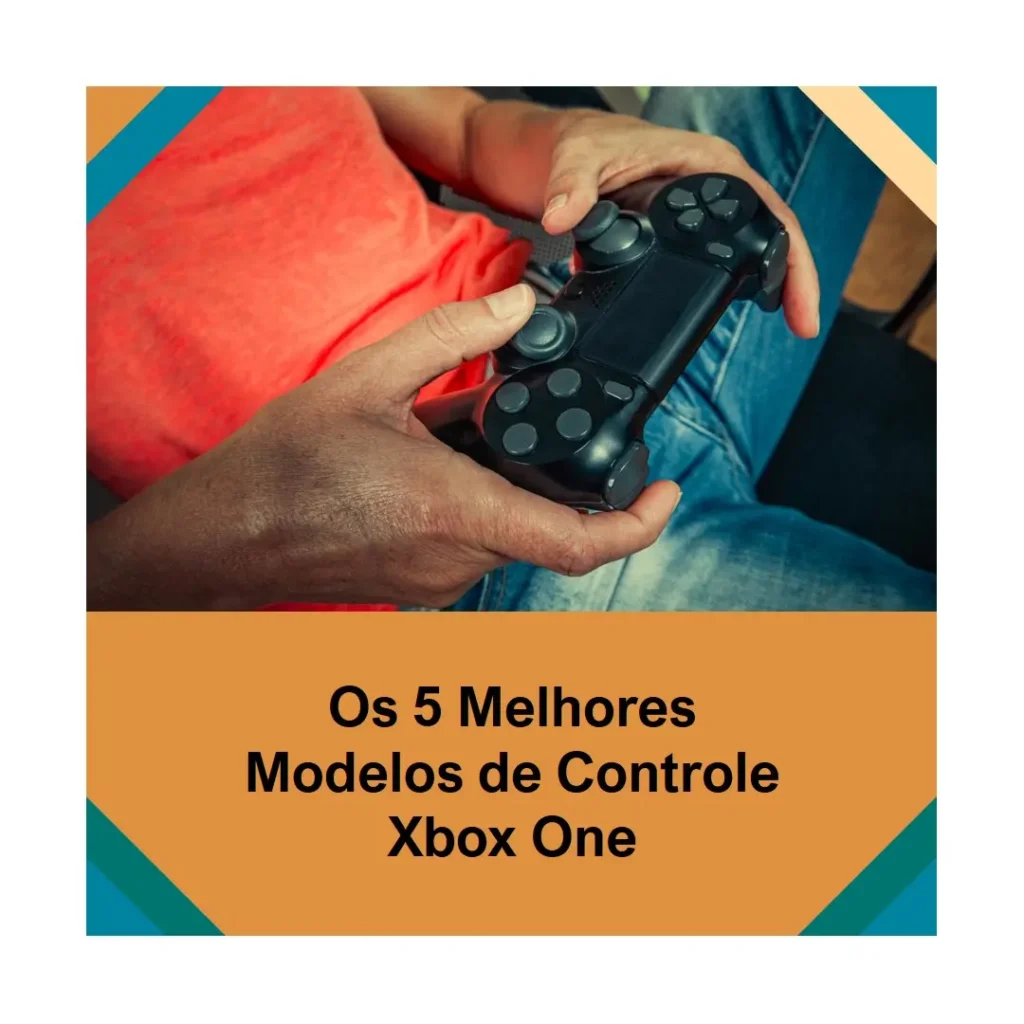 Os 5 Melhores Modelos de xbox one controle