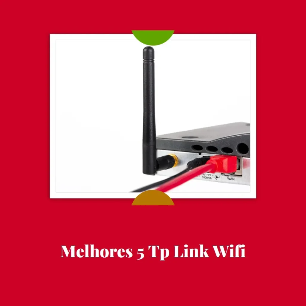 Melhores 5 tp link wifi