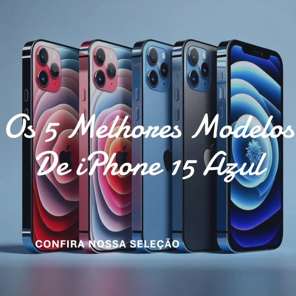 Top Cinco Modelos de iPhone 15 Azul