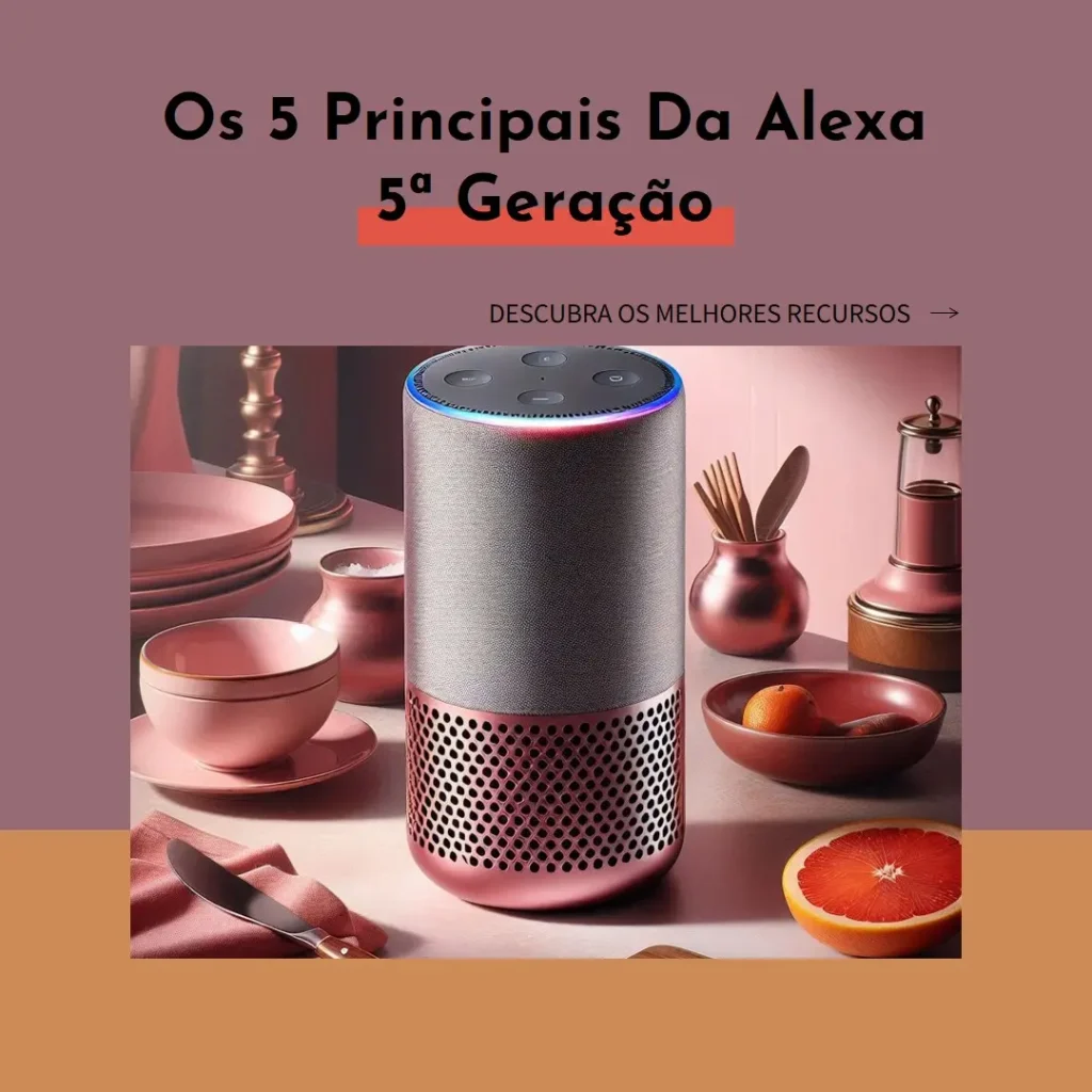 Principais Cinco alexa 5 geracao