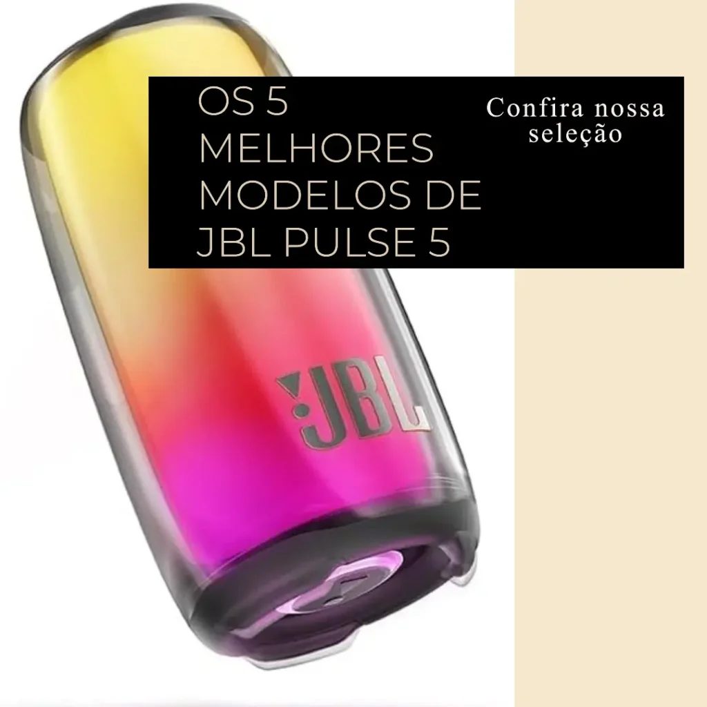 JBL Pulse 5 - Os 5 Melhores Modelos