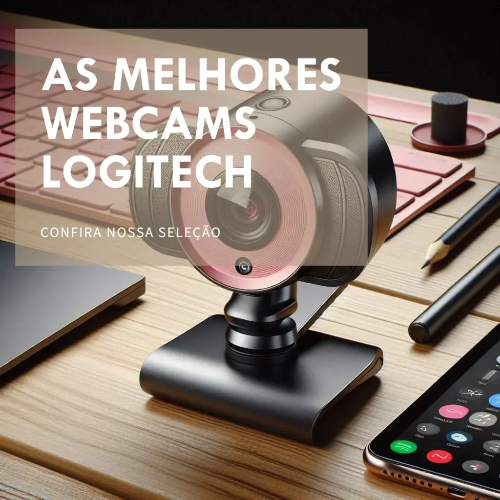 Webcam Logitech Compare as Melhores Antes de Comprar
