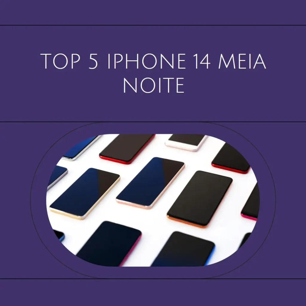Top 5  iPhone 14 Meia Noite