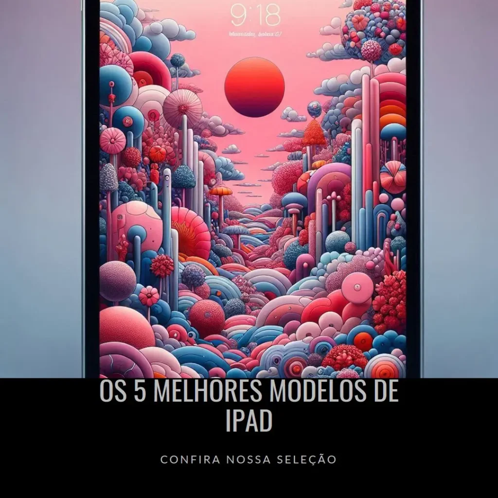 Os 5 Melhores Modelos de  iPad tablet