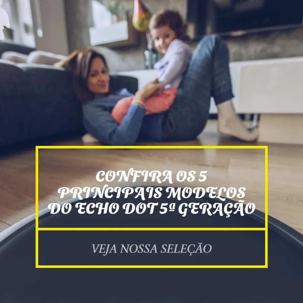 Os 5 Principais Modelos de  Echo Dot 5 Geracao