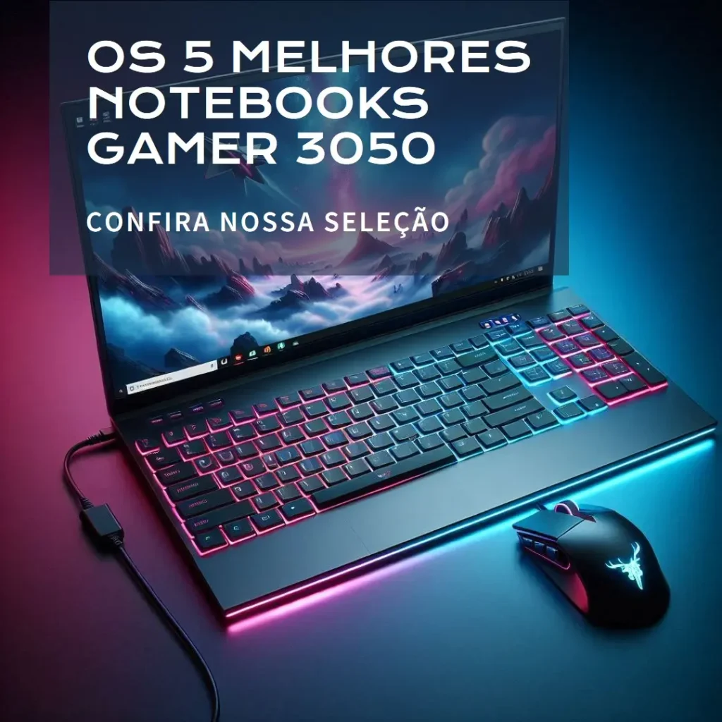 Principais 5 Notebook Gamer 3050