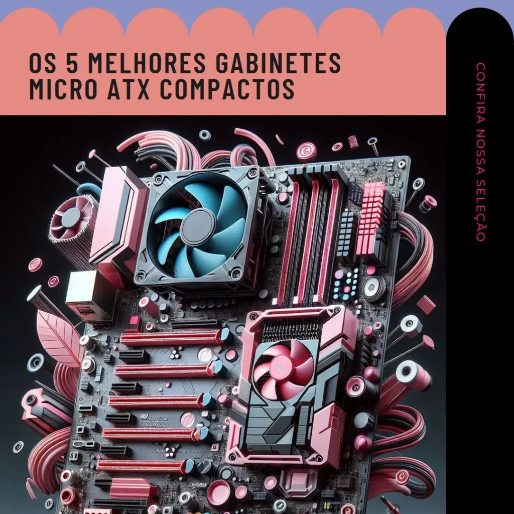 Top Cinco Modelos de Gabinete Micro Atx Compacto