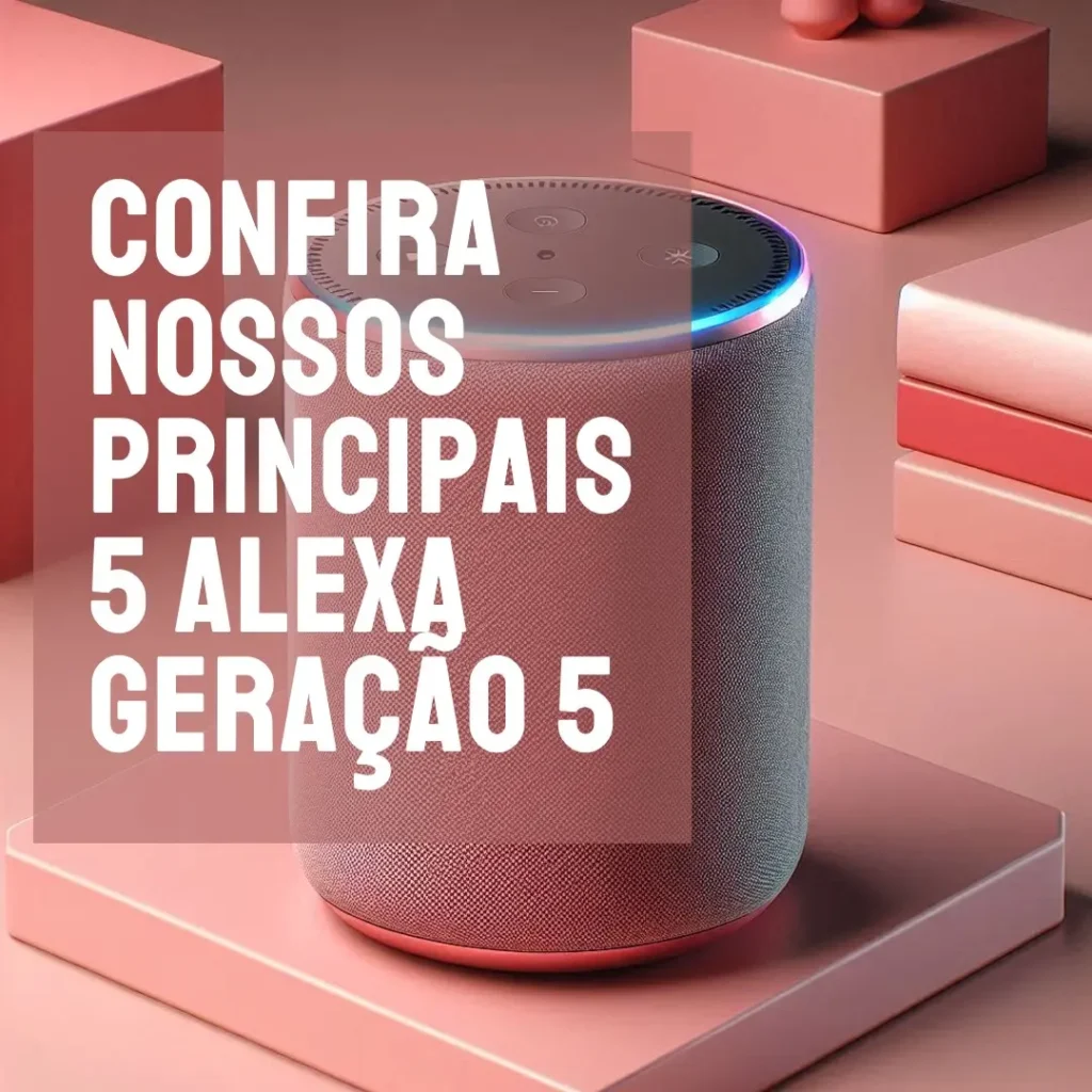 Principais 5  Alexa Geracao 5