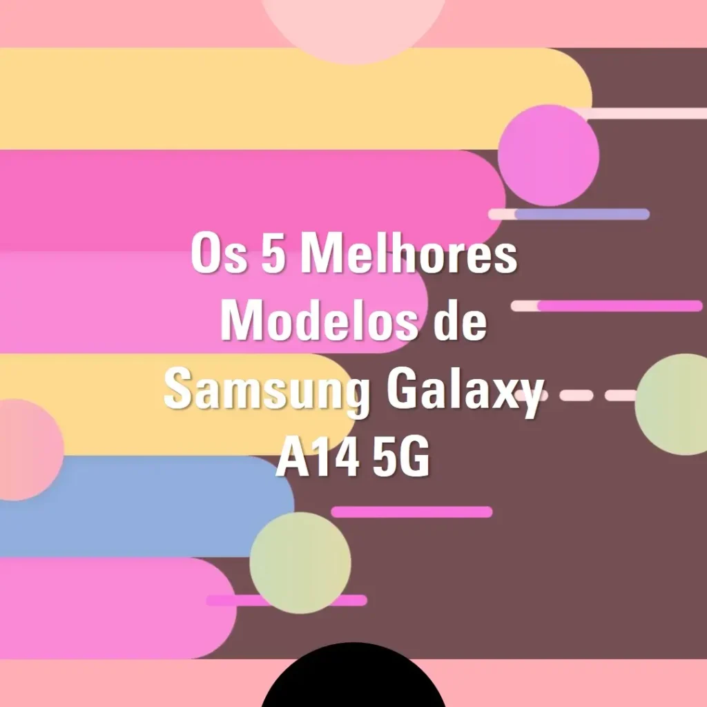 Top Cinco Modelos de Samsung Galaxy A14 5G