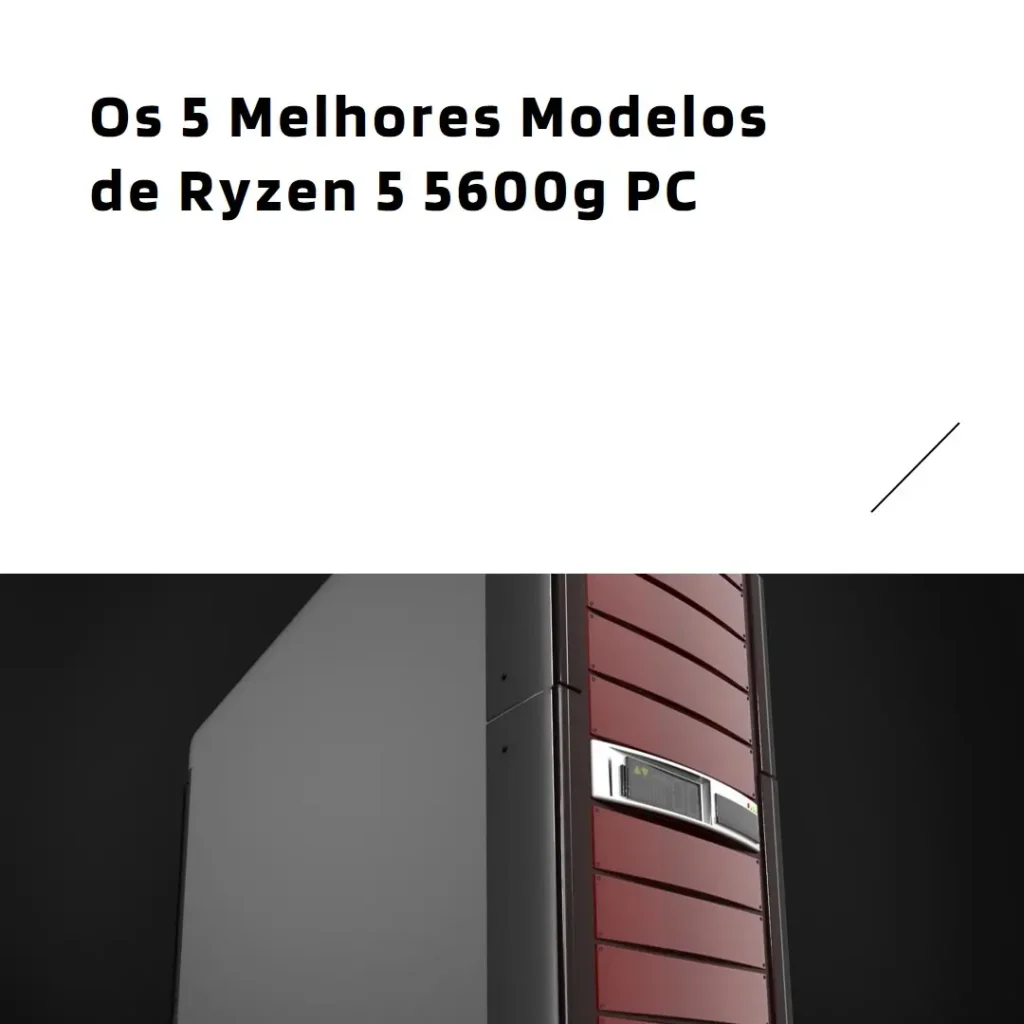 Os 5 Principais Modelos de Ryzen 5 5600g pc