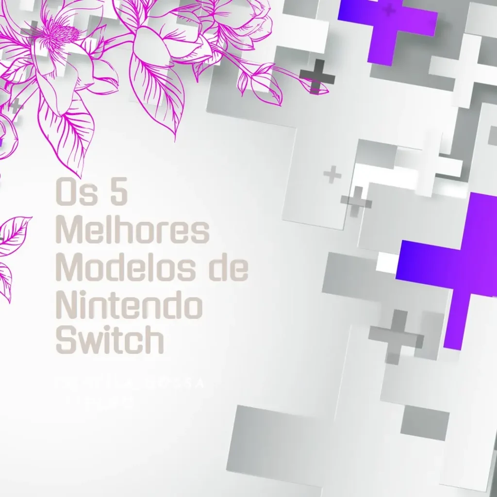 Os 5 Melhores Modelos de Nintendo switch