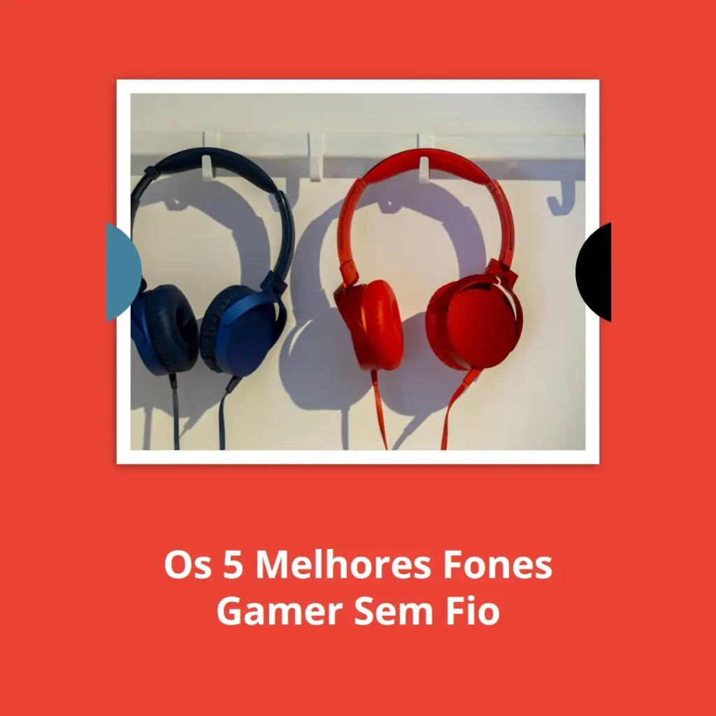 Os 5 Principais Modelos de fones gamer sem fio