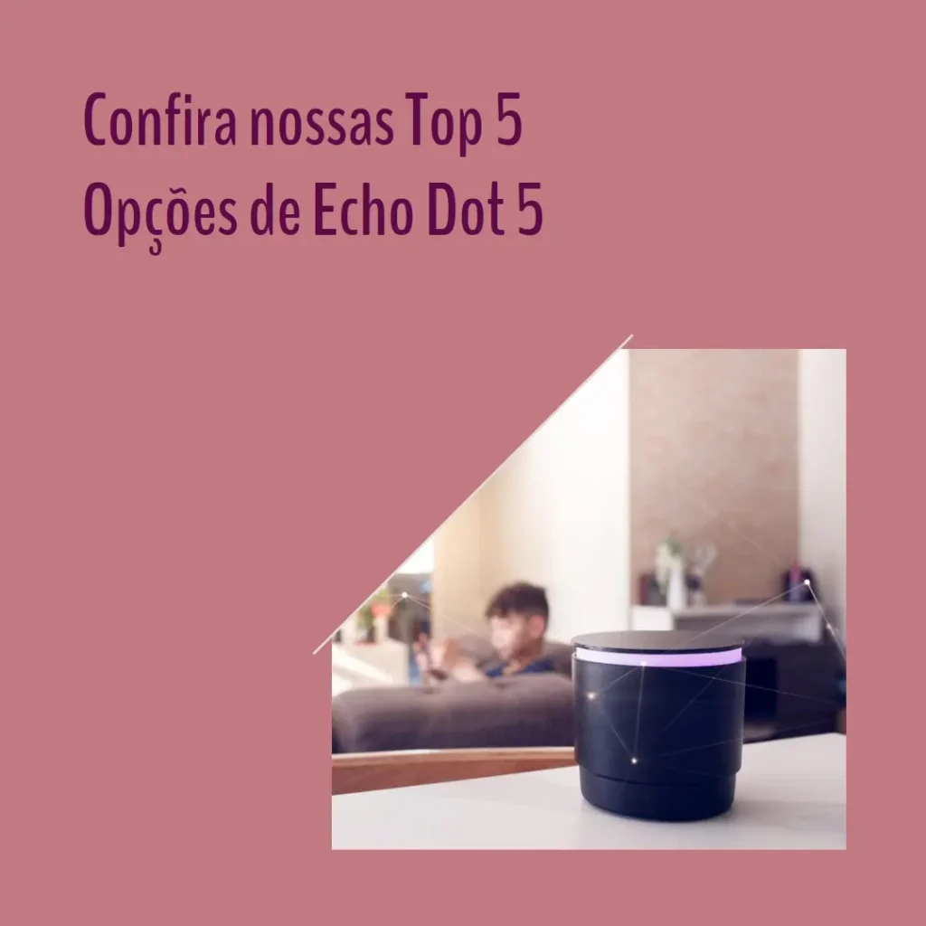 Top 5 Opções de  Echo Dot 5