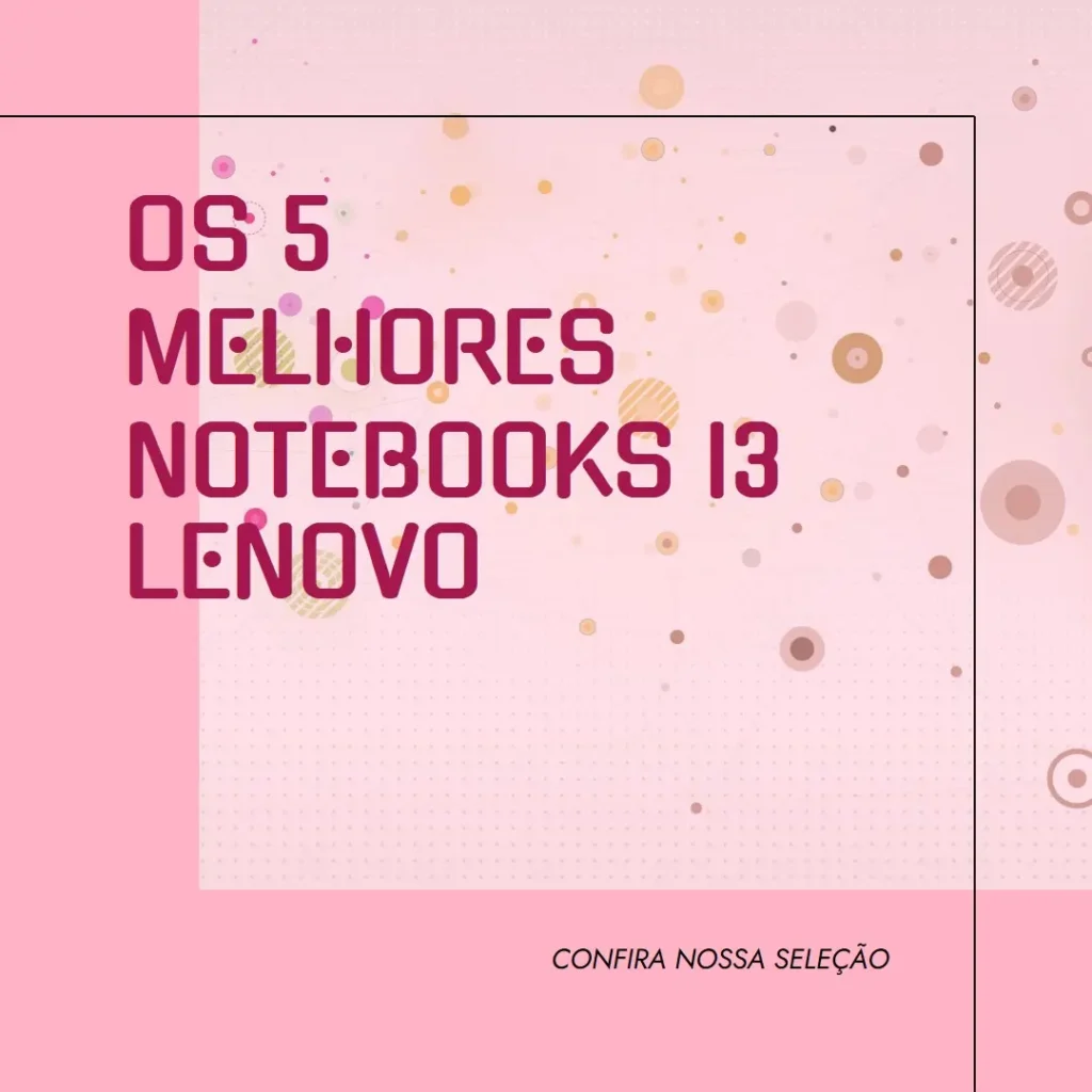 Cinco Principais Modelos de Notebook I3 Lenovo