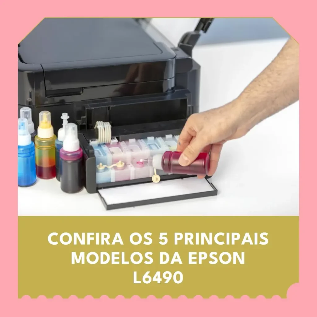 Cinco Principais Modelos de  Epson l6490