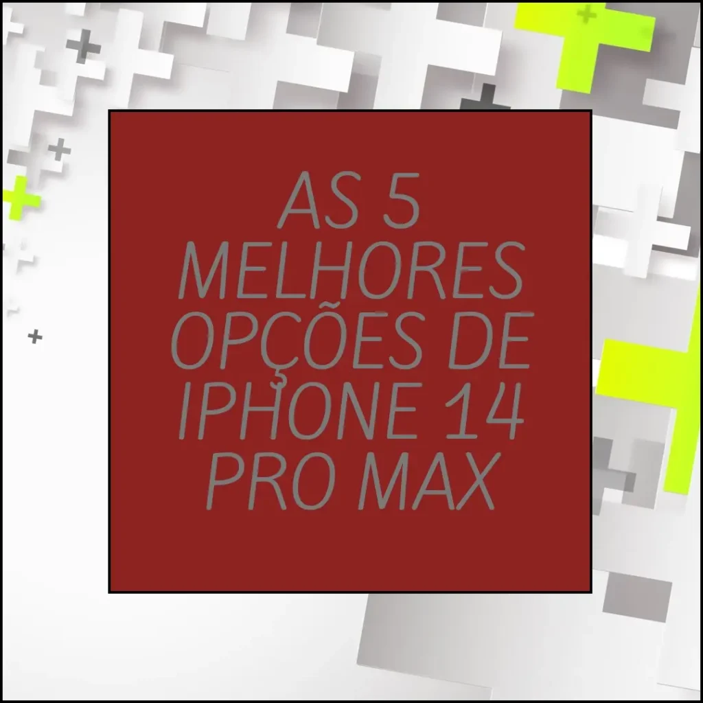 As 5 Melhores Opções de iPhone 14 Pro Max512Gb
