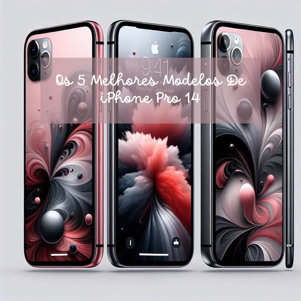 Cinco Melhores Modelos de  iPhone Pro 14