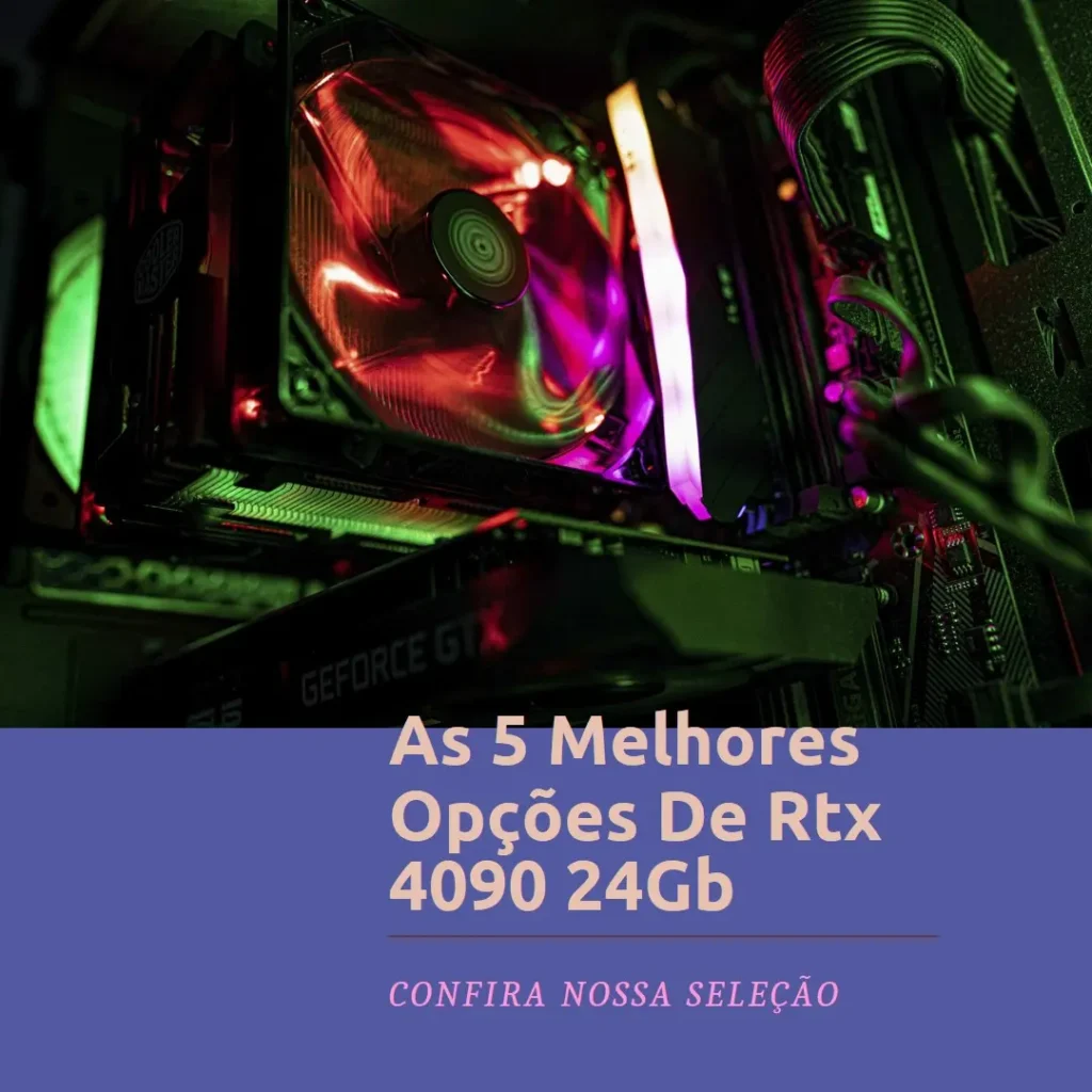 Top 5 Opções de Rtx 4090 24Gb
