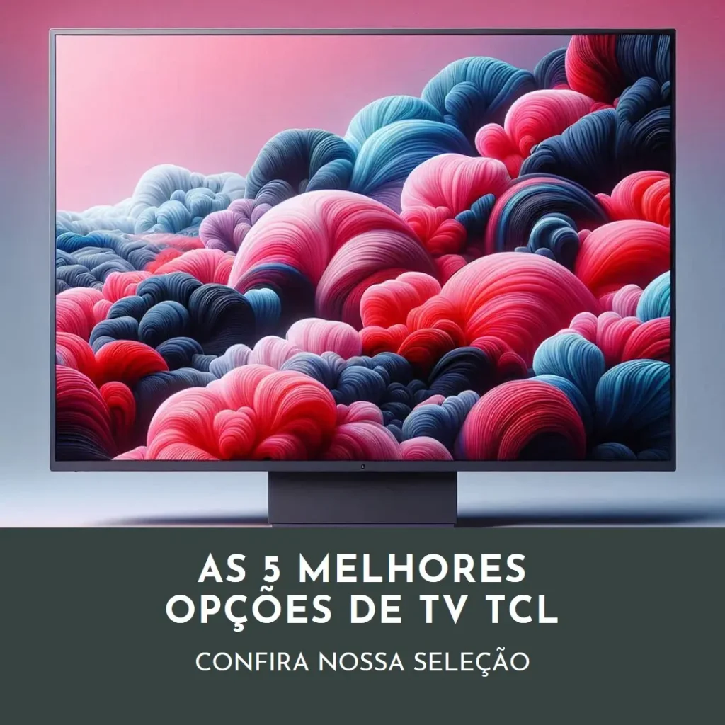 As 5 Melhores Opções de TV TCL