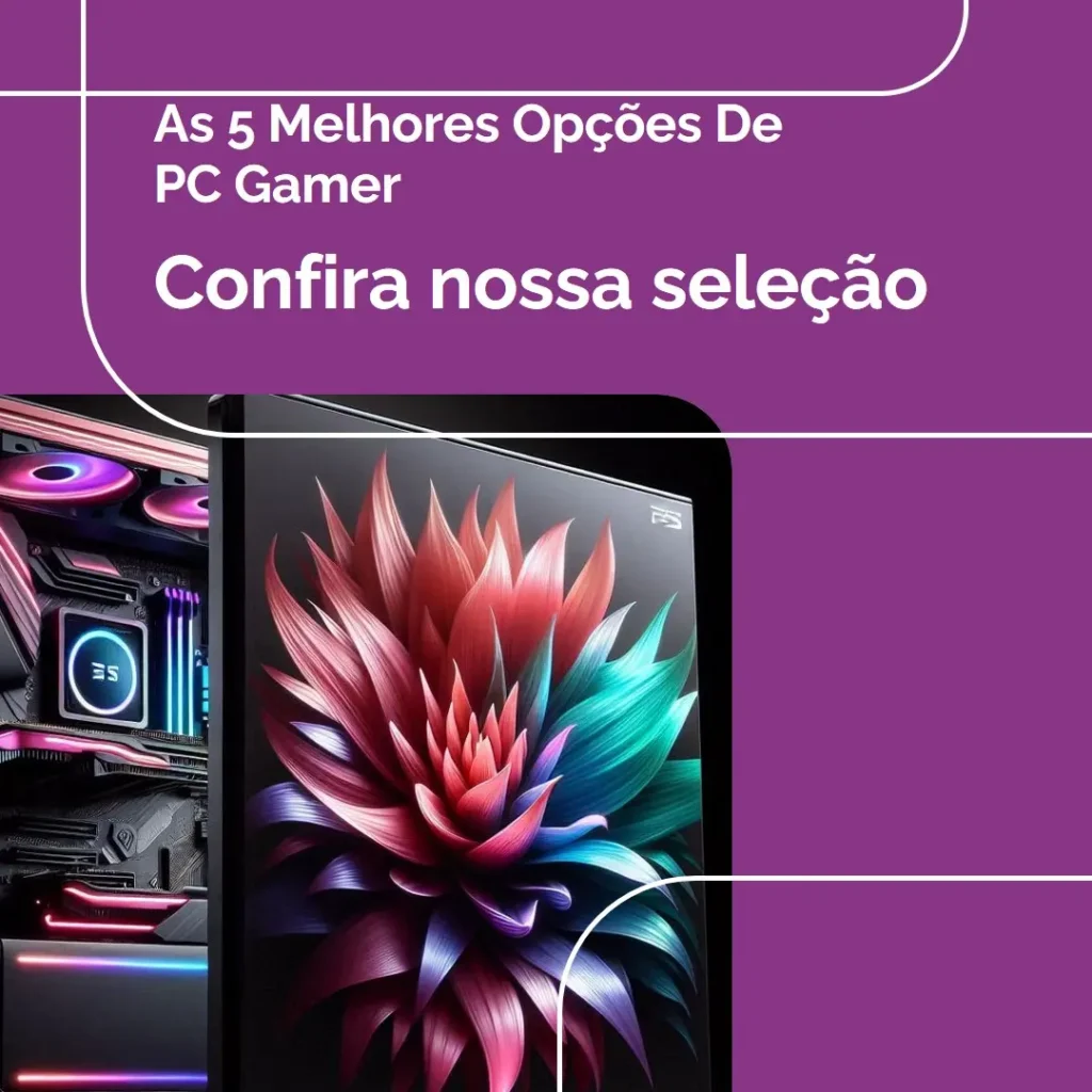 As 5 Melhores Opções de pc gamer com Ryzen 5 5600g