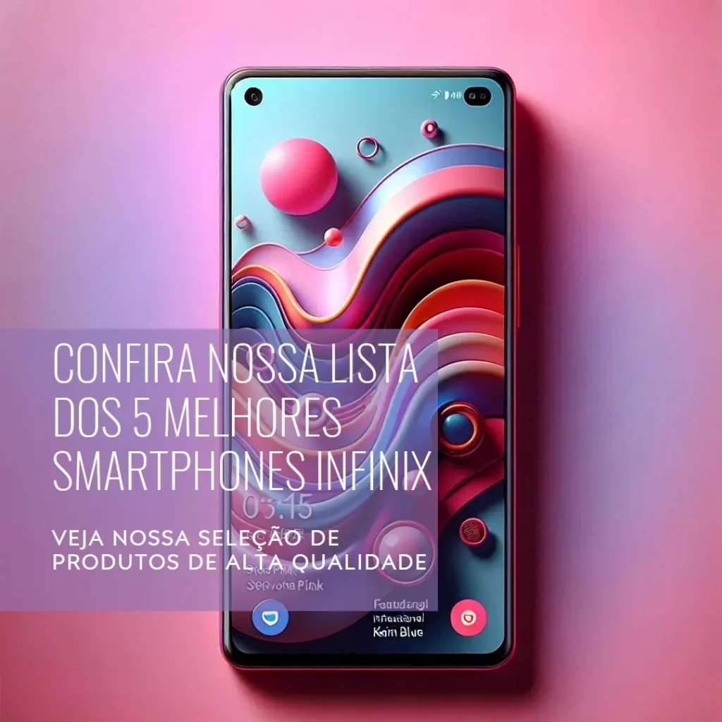 Lista de 5 Melhores: smartphone Infinix