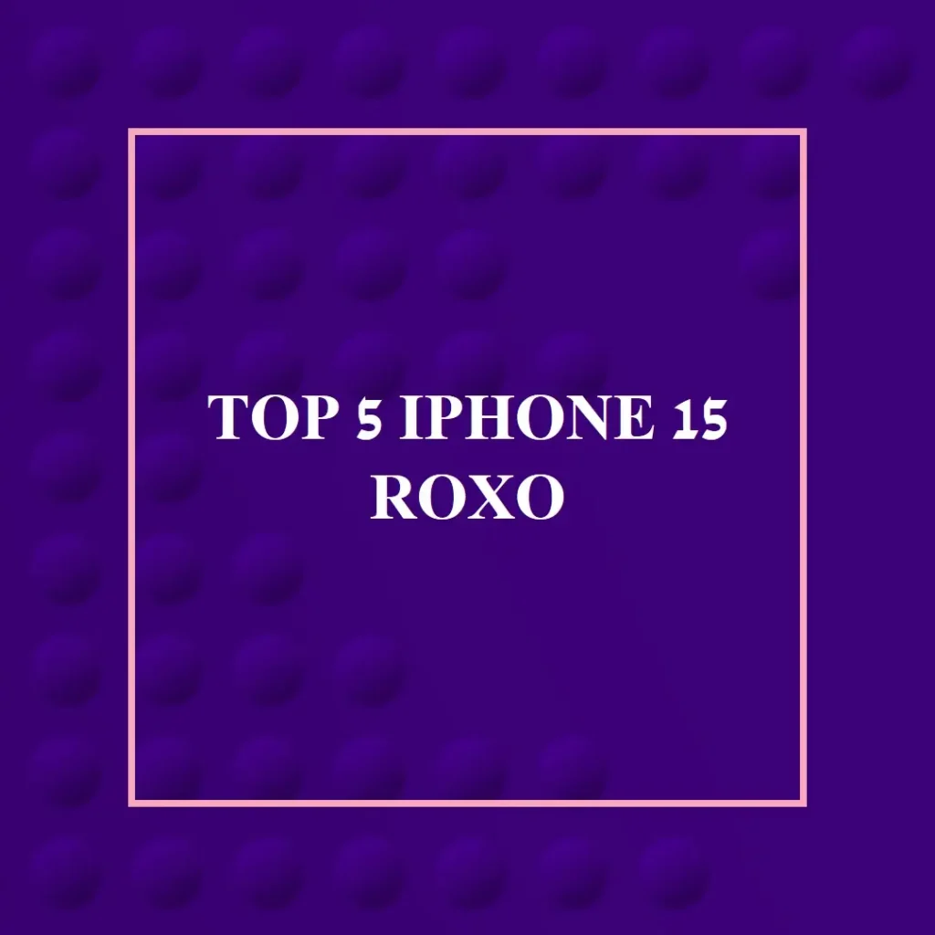 Top Cinco  iPhone 15 Roxo