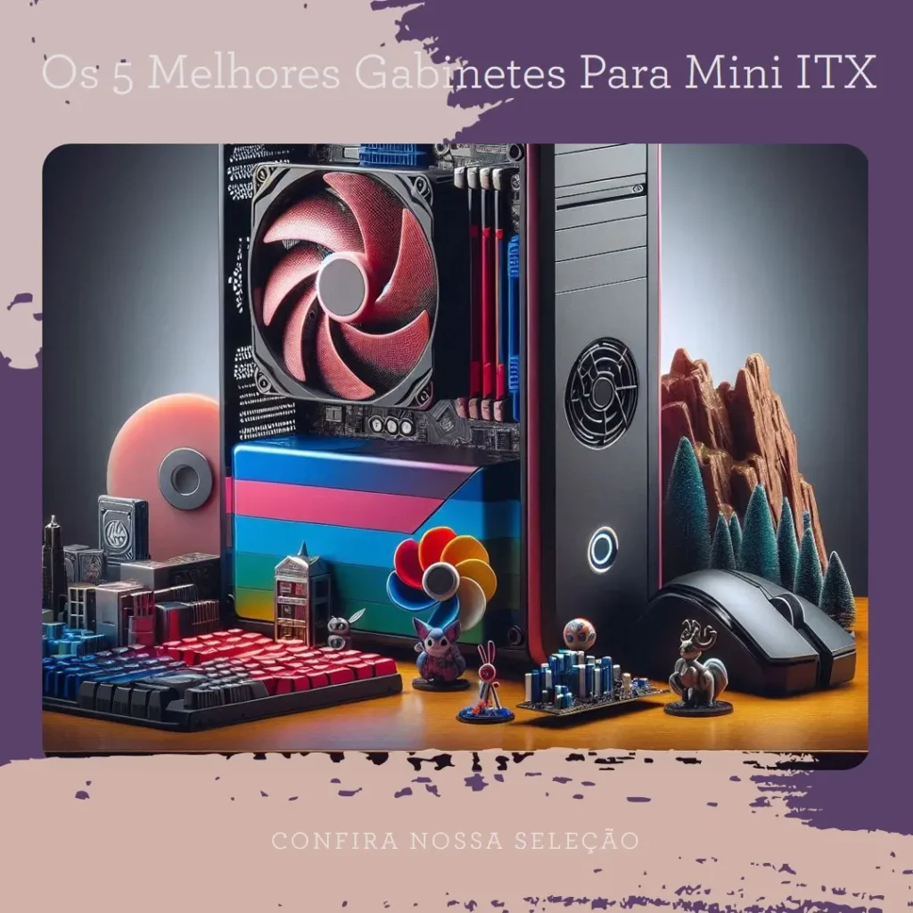 Melhores 5 Gabinete Para Mini Itx