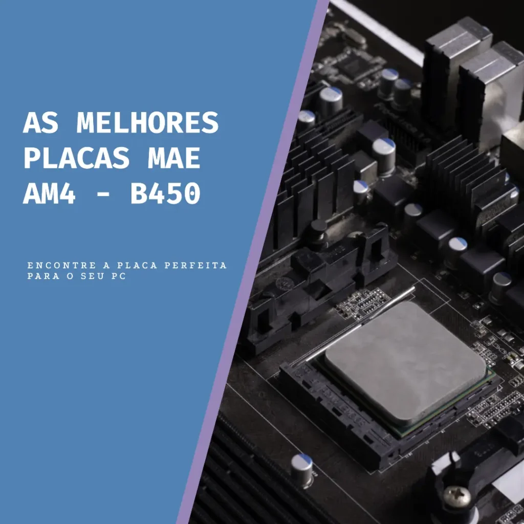 Placa Mae AM4 As Melhores b450 do Mercado