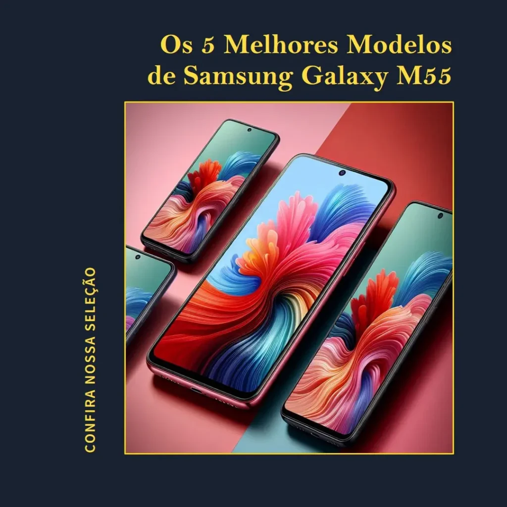 Cinco Melhores Modelos de  Samsung Galaxy M55