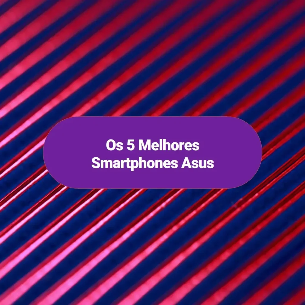 Melhores 5 Asus smartphone