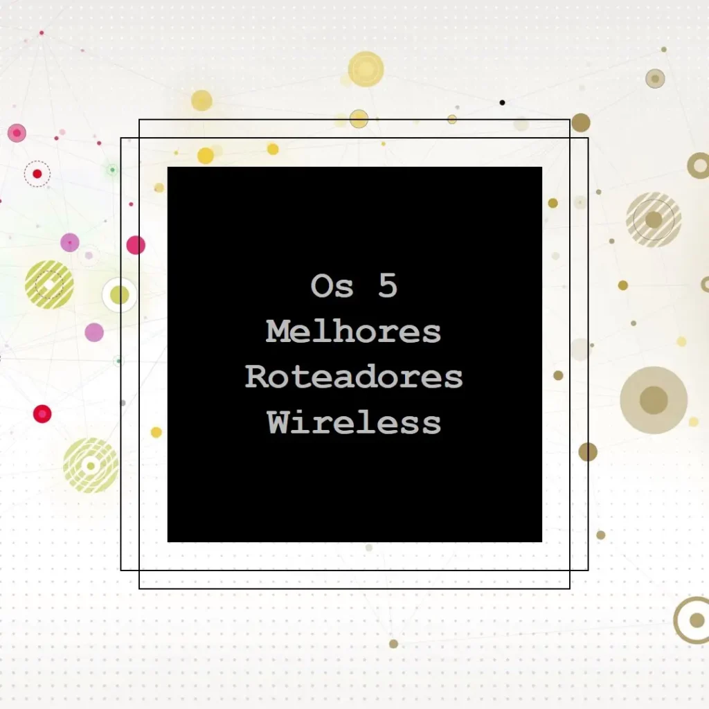 Principais 5 wireless roteador