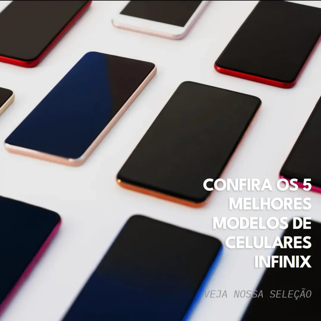 Cinco Principais Modelos de Celulares Infinix