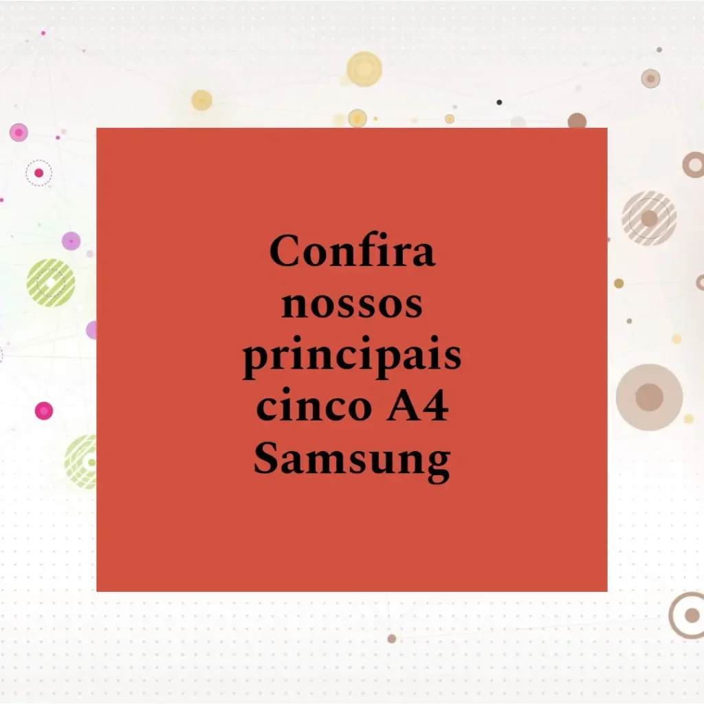 Principais Cinco A4 Samsung