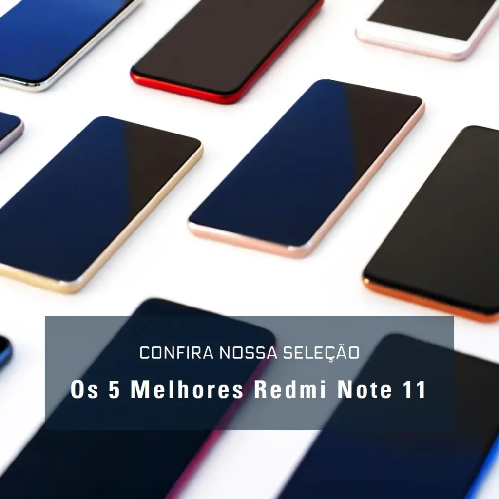 Melhores 5 Redmi Note 11