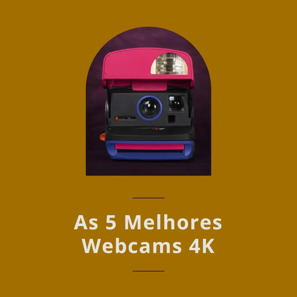 Melhores 5 webcam 4k