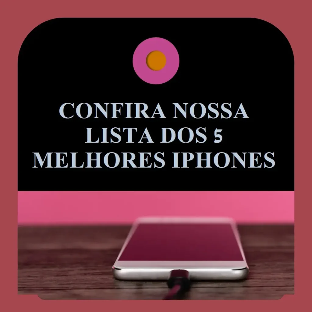 Lista de 5 Melhores: iPhone 15 Pro Max 512