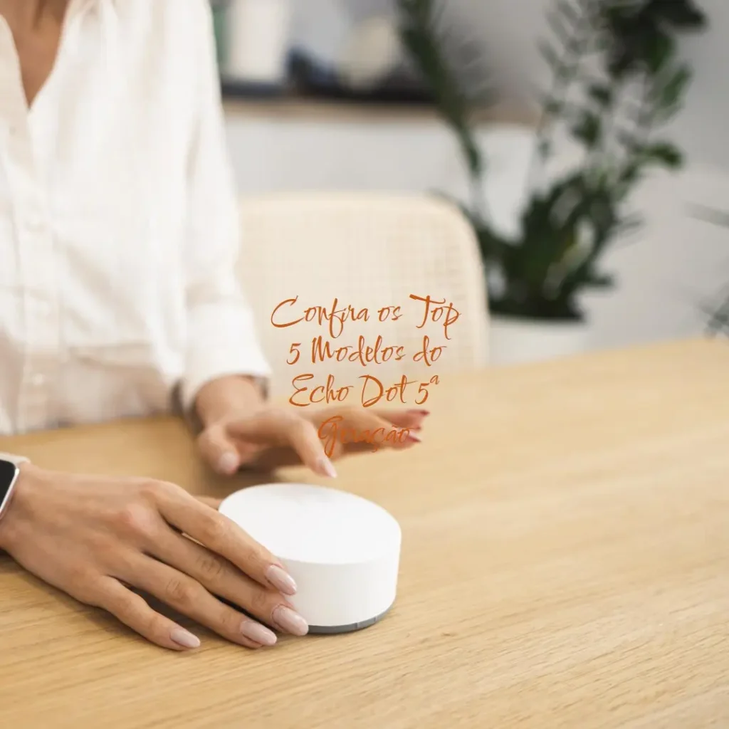 Top Cinco Modelos de  Echo Dot 5ª Geração
