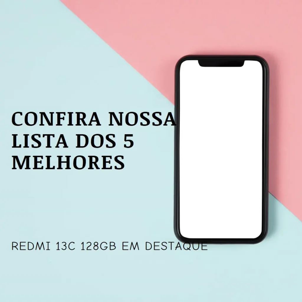 Lista de 5 Melhores: Redmi 13C 128Gb